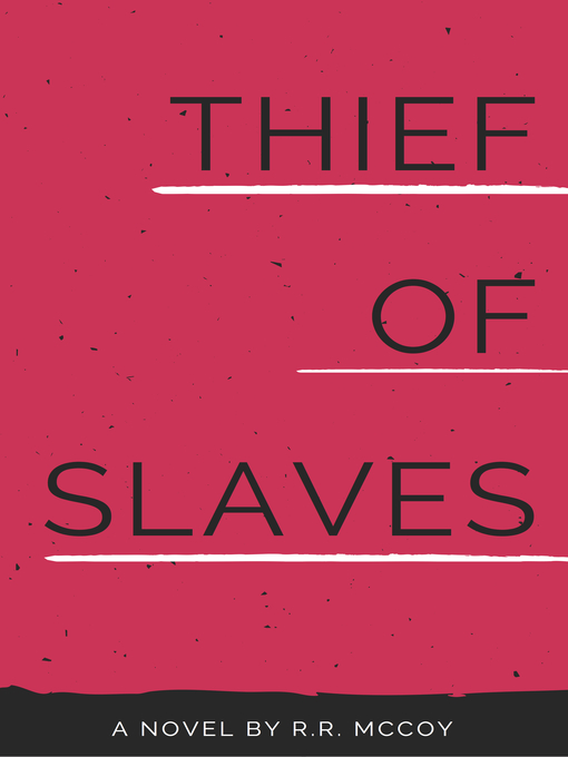 Title details for Thief of Slaves by R.R. McCoy - Available
